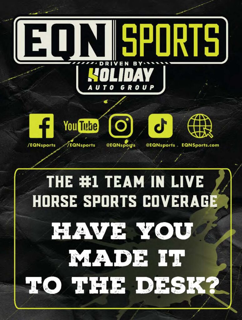 EQN Sports promotional graphic with yellow and black design featuring social media handles and tagline "The #1 team in live horse sports coverage. Have you made it to the desk?"